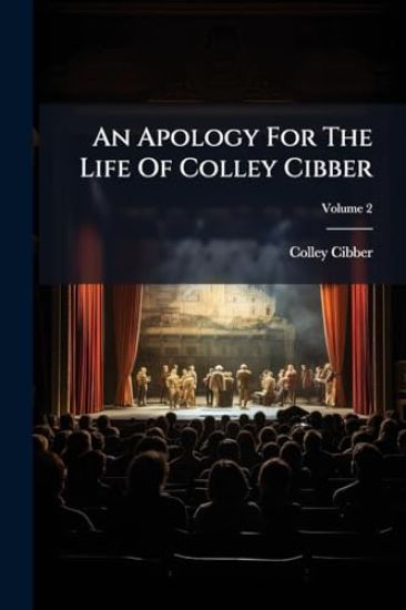 An Apology For The Life Of Colley Cibber