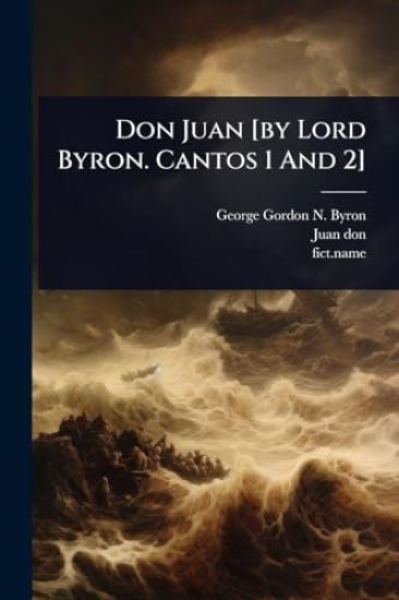 Don Juan [by Lord Byron. Cantos 1 And 2]