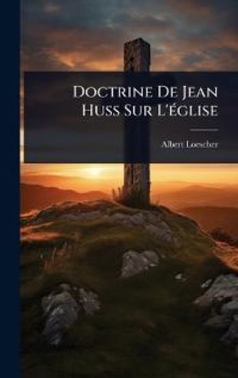 Doctrine De Jean Huss Sur L'Ã(c)glise