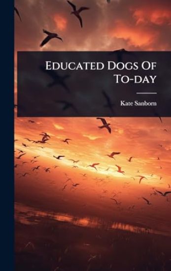 Educated Dogs Of To-day