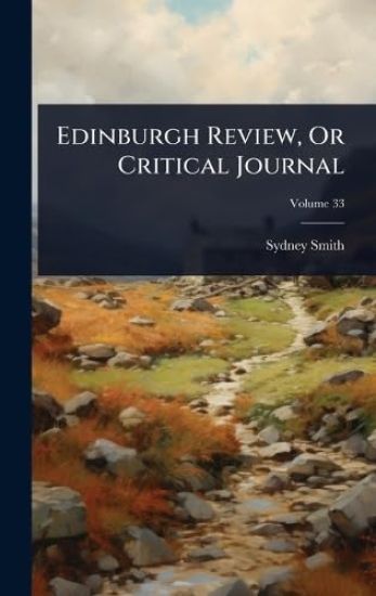 Edinburgh Review, Or Critical Journal