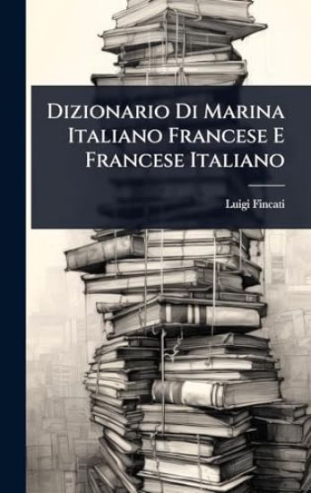 Dizionario Di Marina Italiano Francese E Francese Italiano