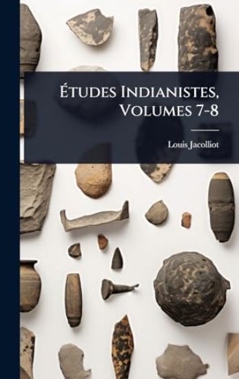Ã?tudes Indianistes, Volumes 7-8