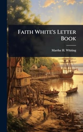 Faith White's Letter Book