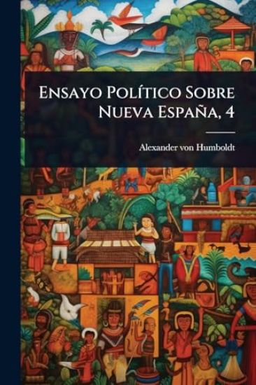 Ensayo PolÃ-tico Sobre Nueva España, 4