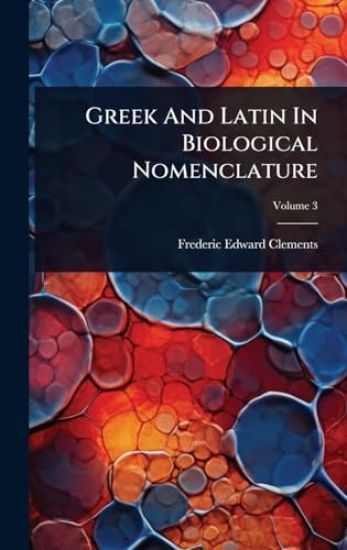 Greek And Latin In Biological Nomenclature