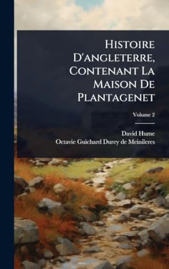 Histoire D'angleterre, Contenant La Maison De Plantagenet