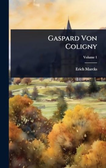 Gaspard Von Coligny