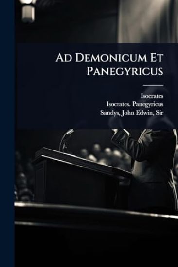 Ad Demonicum Et Panegyricus
