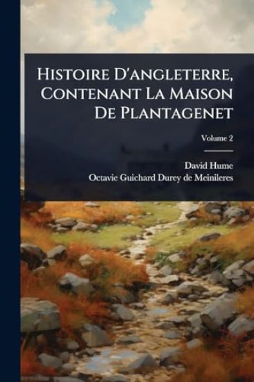 Histoire D'angleterre, Contenant La Maison De Plantagenet