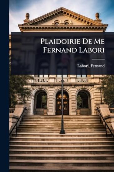 Plaidoirie De Me Fernand Labori