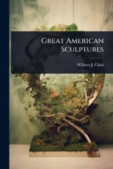Great American Sculptures