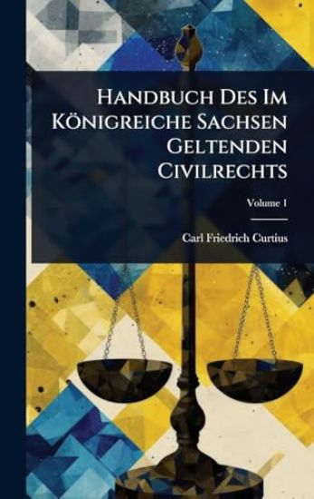 Handbuch Des Im Königreiche Sachsen Geltenden Civilrechts