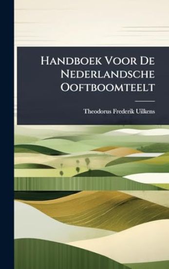 Handboek Voor De Nederlandsche Ooftboomteelt
