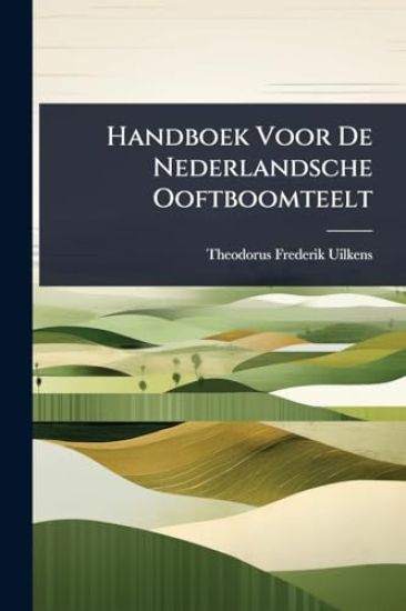 Handboek Voor De Nederlandsche Ooftboomteelt