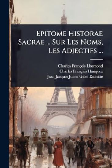 Epitome Historae Sacrae ... Sur Les Noms, Les Adjectifs ...