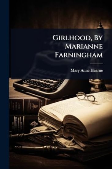 Girlhood, By Marianne Farningham