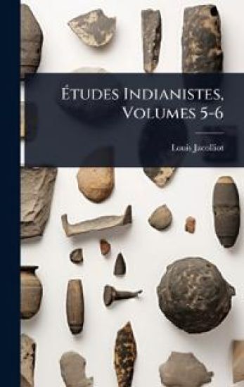 Ã?tudes Indianistes, Volumes 5-6