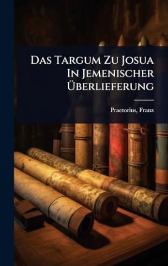 Das Targum Zu Josua In Jemenischer Ã?berlieferung