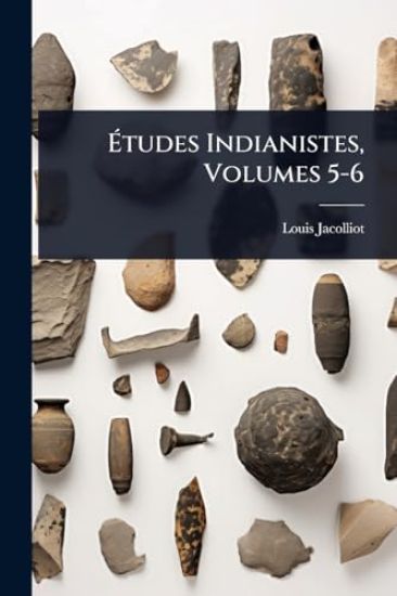 Ã?tudes Indianistes, Volumes 5-6
