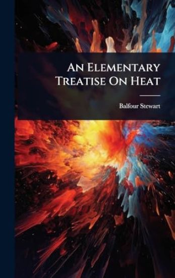 An Elementary Treatise On Heat