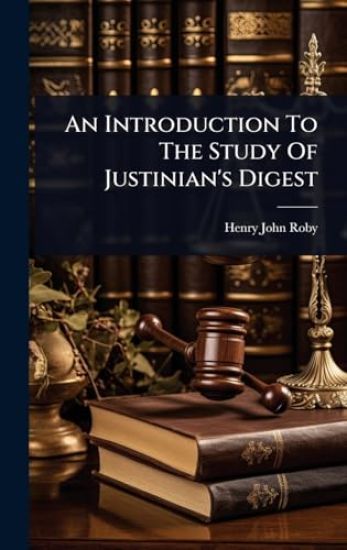 An Introduction To The Study Of Justinian's Digest