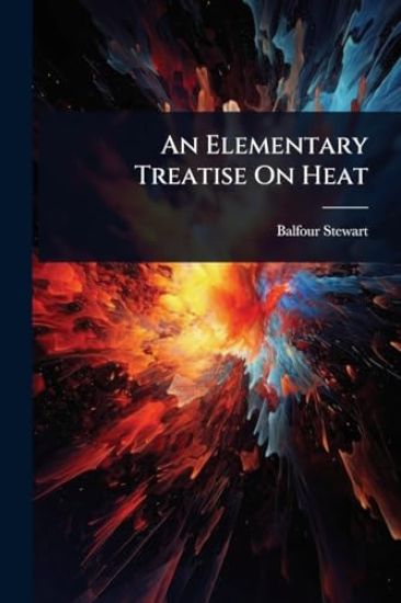 An Elementary Treatise On Heat