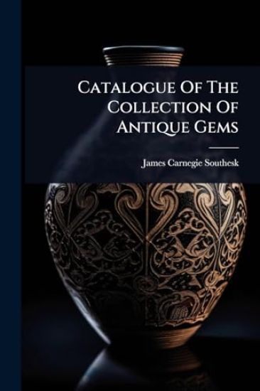 Catalogue Of The Collection Of Antique Gems