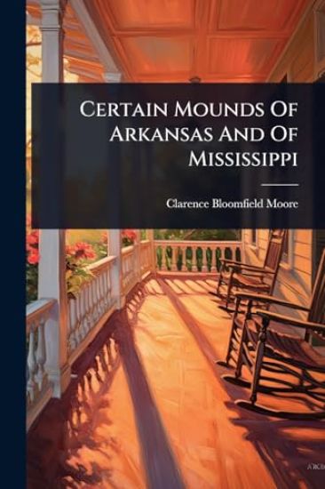 Certain Mounds Of Arkansas And Of Mississippi