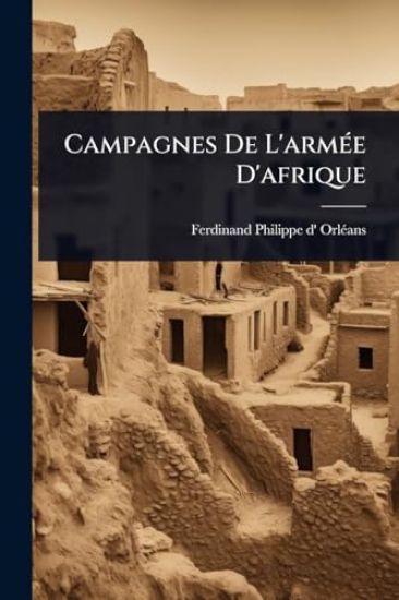 Campagnes De L'armÃ(c)e D'afrique
