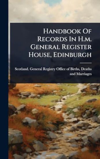 Handbook Of Records In H.m. General Register House, Edinburgh