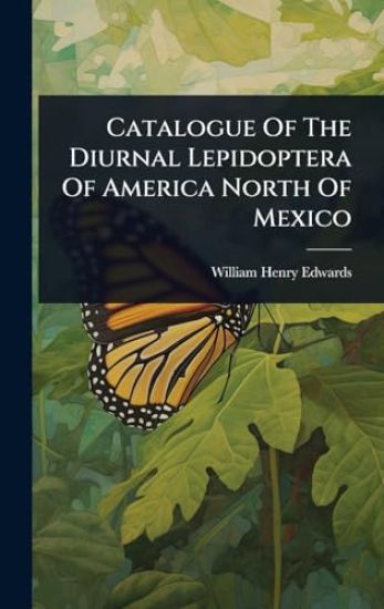 Catalogue Of The Diurnal Lepidoptera Of America North Of Mexico