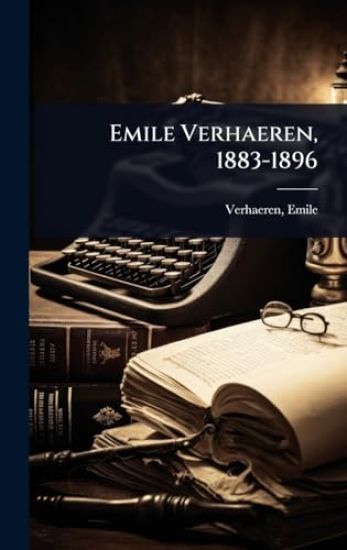 Emile Verhaeren, 1883-1896