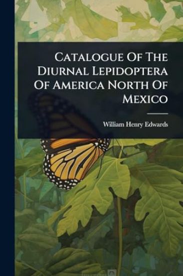 Catalogue Of The Diurnal Lepidoptera Of America North Of Mexico