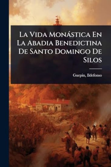 La Vida Monàstica En La Abadia Benedictina De Santo Domingo De Silos