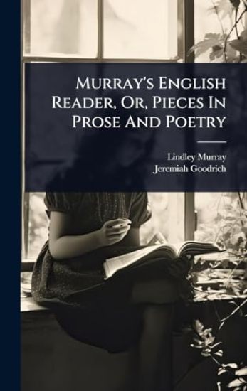 Murray's English Reader, Or, Pieces In Prose And Poetry