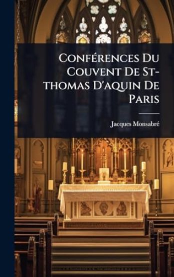 ConfÃ(c)rences Du Couvent De St-thomas D'aquin De Paris