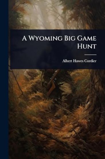 A Wyoming Big Game Hunt