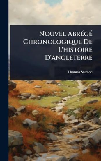 Nouvel AbrÃ(c)gÃ(c) Chronologique De L'histoire D'angleterre