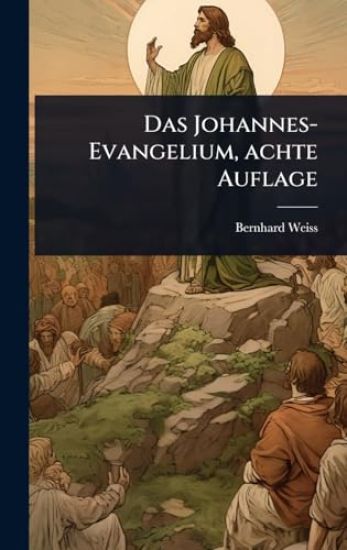Das Johannes-Evangelium, achte Auflage