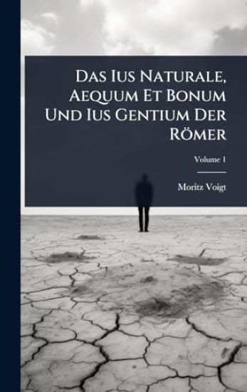 Das Ius Naturale, Aequum Et Bonum Und Ius Gentium Der Römer
