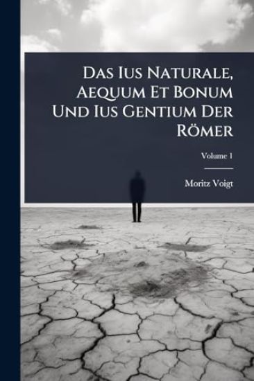 Das Ius Naturale, Aequum Et Bonum Und Ius Gentium Der Römer