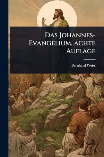 Das Johannes-Evangelium, achte Auflage