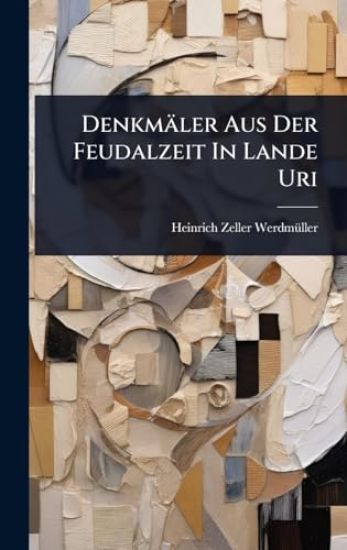 Denkmäler Aus Der Feudalzeit In Lande Uri