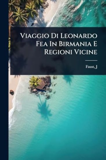 Viaggio Di Leonardo Fea In Birmania E Regioni Vicine