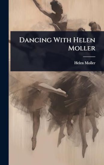 Dancing With Helen Moller