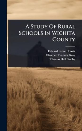 A Study Of Rural Schools In Wichita County