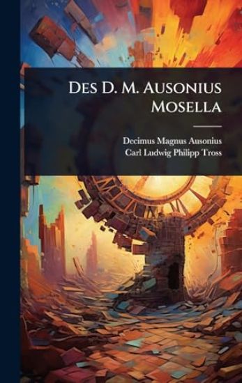 Des D. M. Ausonius Mosella