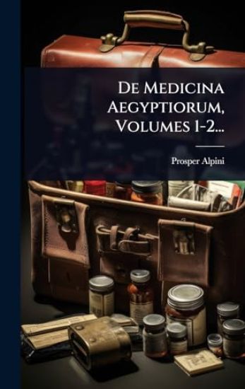 De Medicina Aegyptiorum, Volumes 1-2...