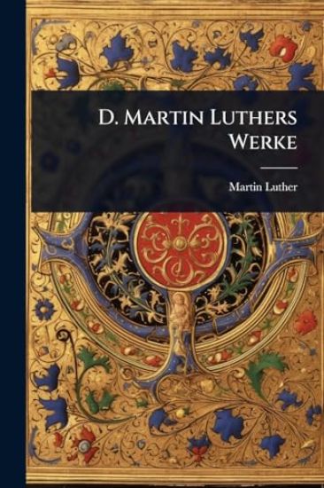 D. Martin Luthers Werke